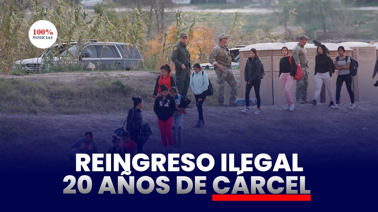EE. UU.: reingreso ilegal puede costar 20 años