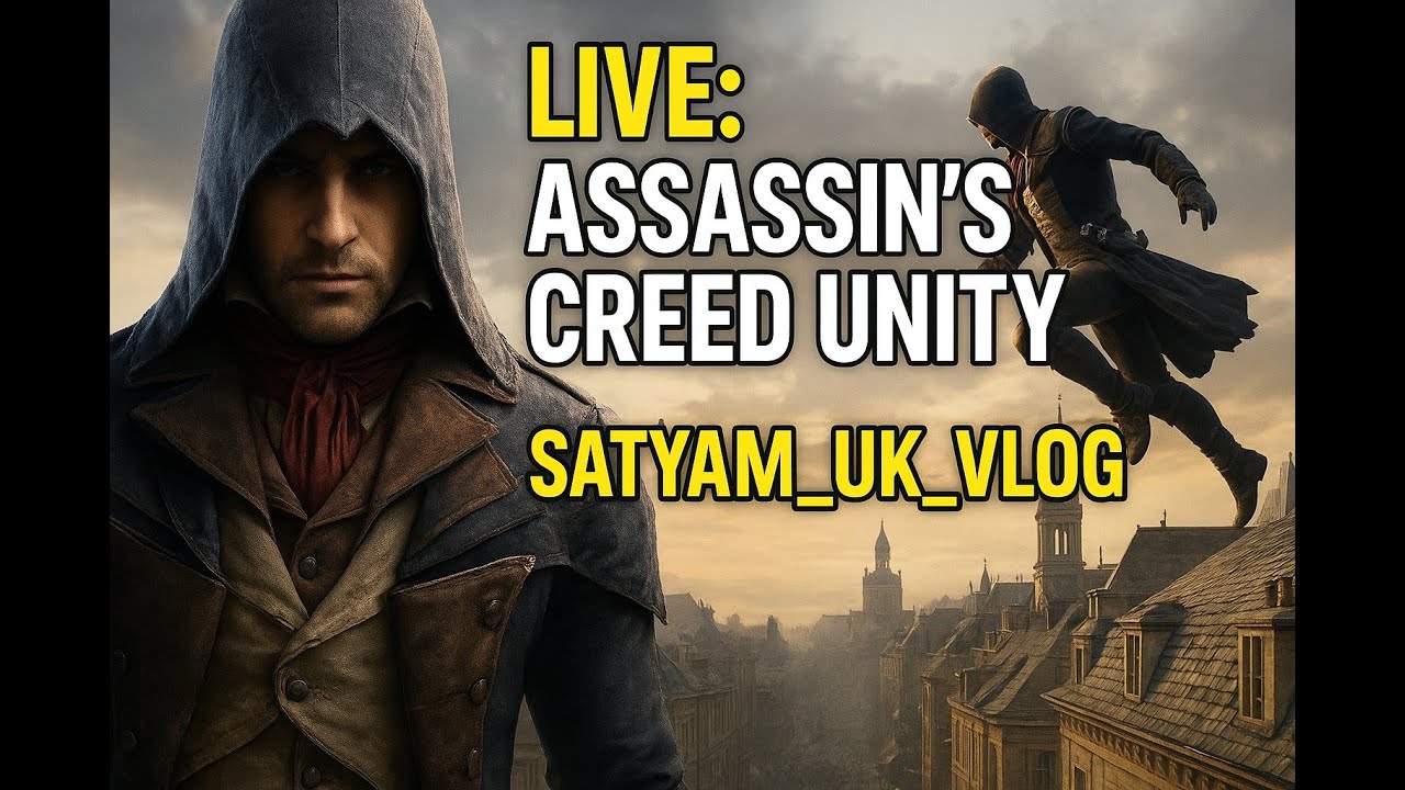 LIVE: Assassin&rsquo;s Creed Unity Gameplay | Paris Revolution Adventure | Satyam_uk_vlog