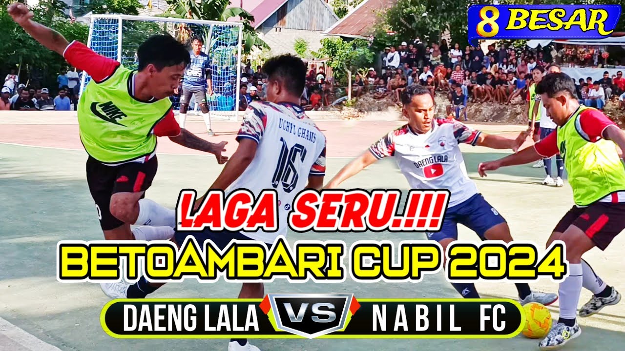 BETOAMBARI CUP 1 TAHUN 2024 || DAENG LALA FC VS NABIL FC (5-0) || BABAK 8 BESAR @DaengLala