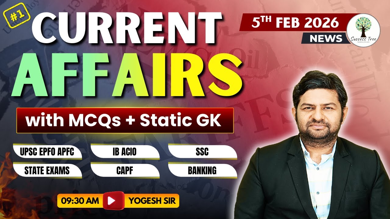 UPSC CSE/CAPF/EPFO/APFC | Current Affairs and Facts | 5th Feb 2026 | By Yogesh Sir | Success Tree