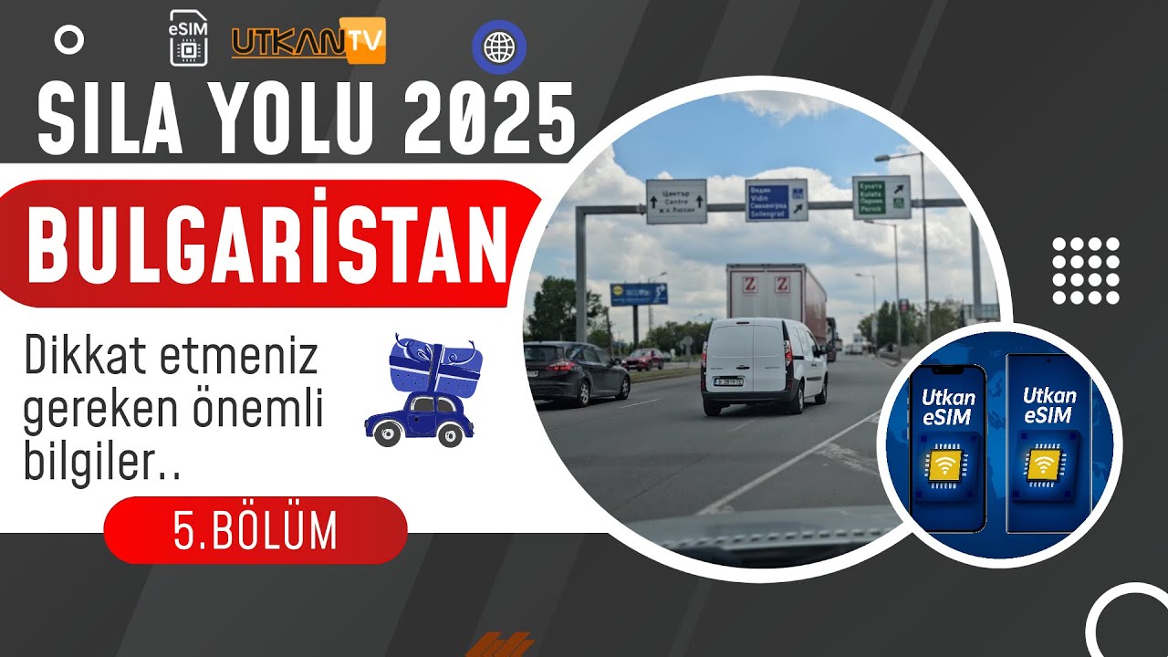 Sıla Yolu 2025 | 5.B&ouml;l&uuml;m Bulgaristan | Utkan eSIM | Utkan Tv T&uuml;rkiye Yolu |  @utkantv
