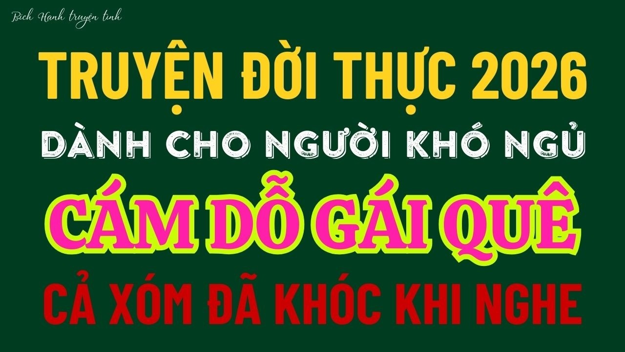 Truyện ngôn tình - CÁM DỖ GÁI QUÊ - Truyện ngắn hay