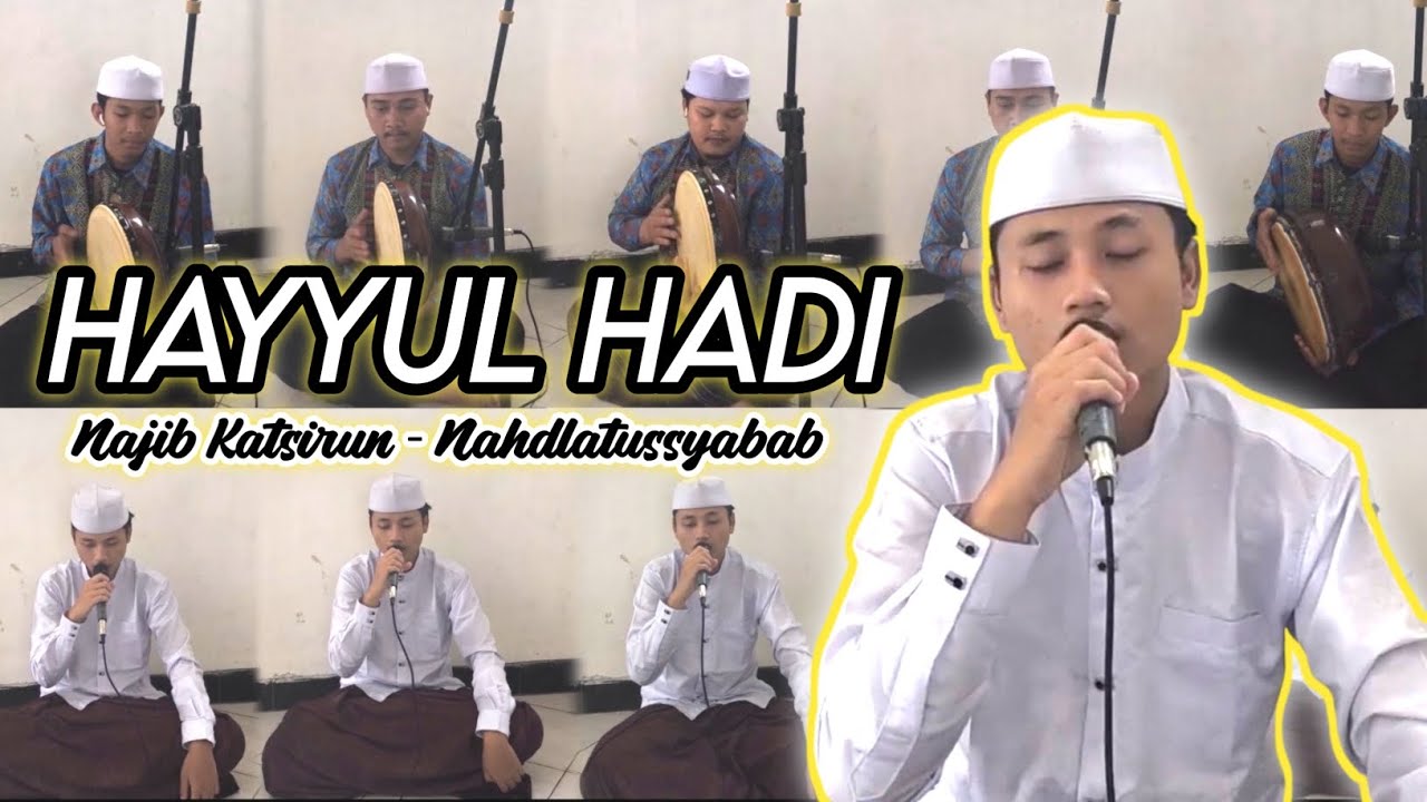 Hayyul Hadi bi ajmal dzikro - Najib Katsirun ft Nahdlatussyabab (Cover Banjari)