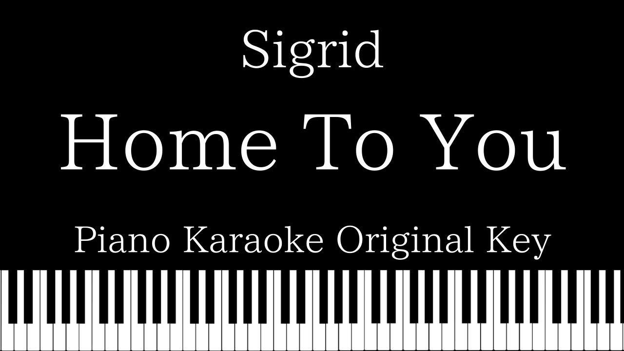 【Piano Karaoke Instrumental】Home To You / Sigrid【Original Key】
