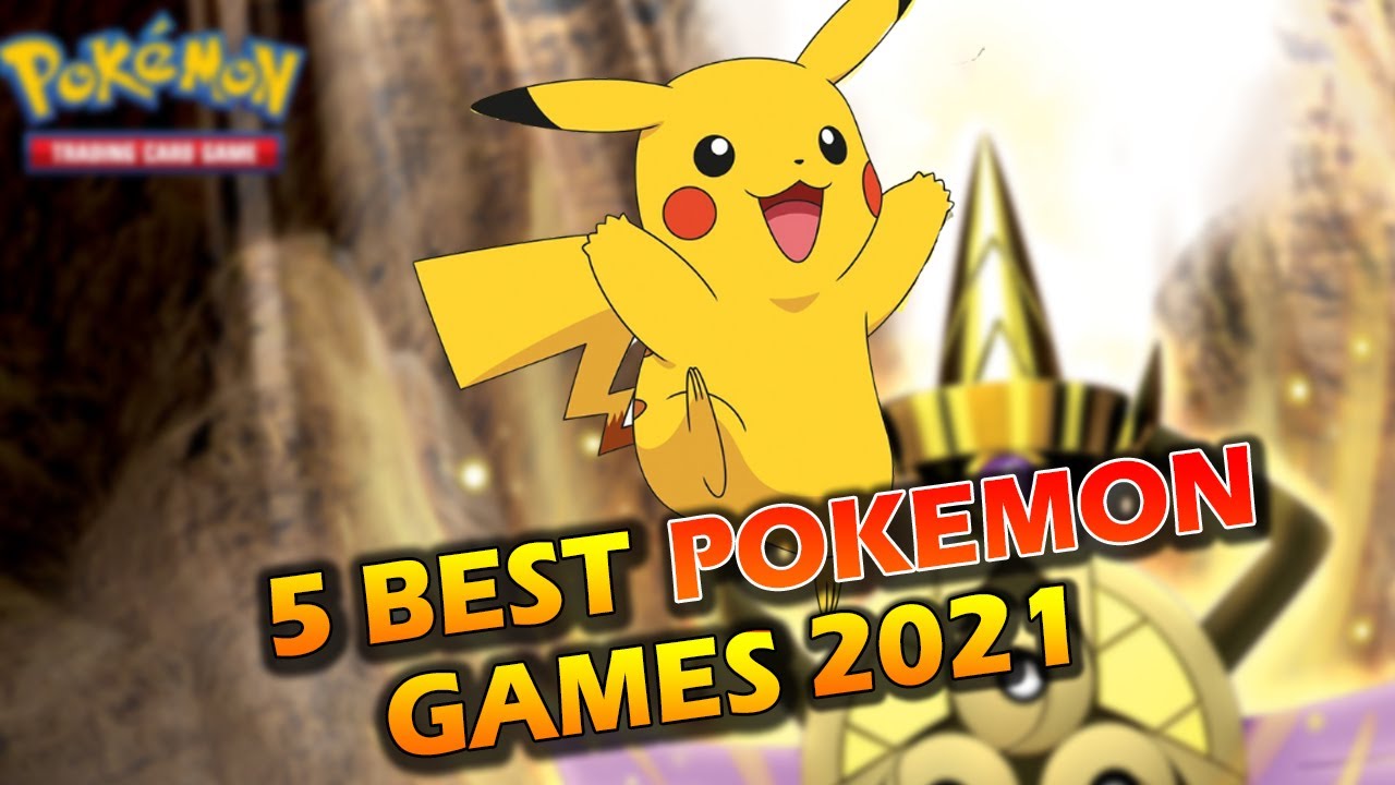 5 Best Pokemon Games of 2021
