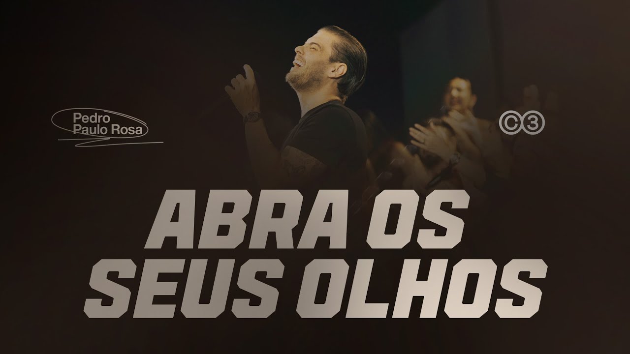 Abra os Seus Olhos | Pedro Paulo Rosa