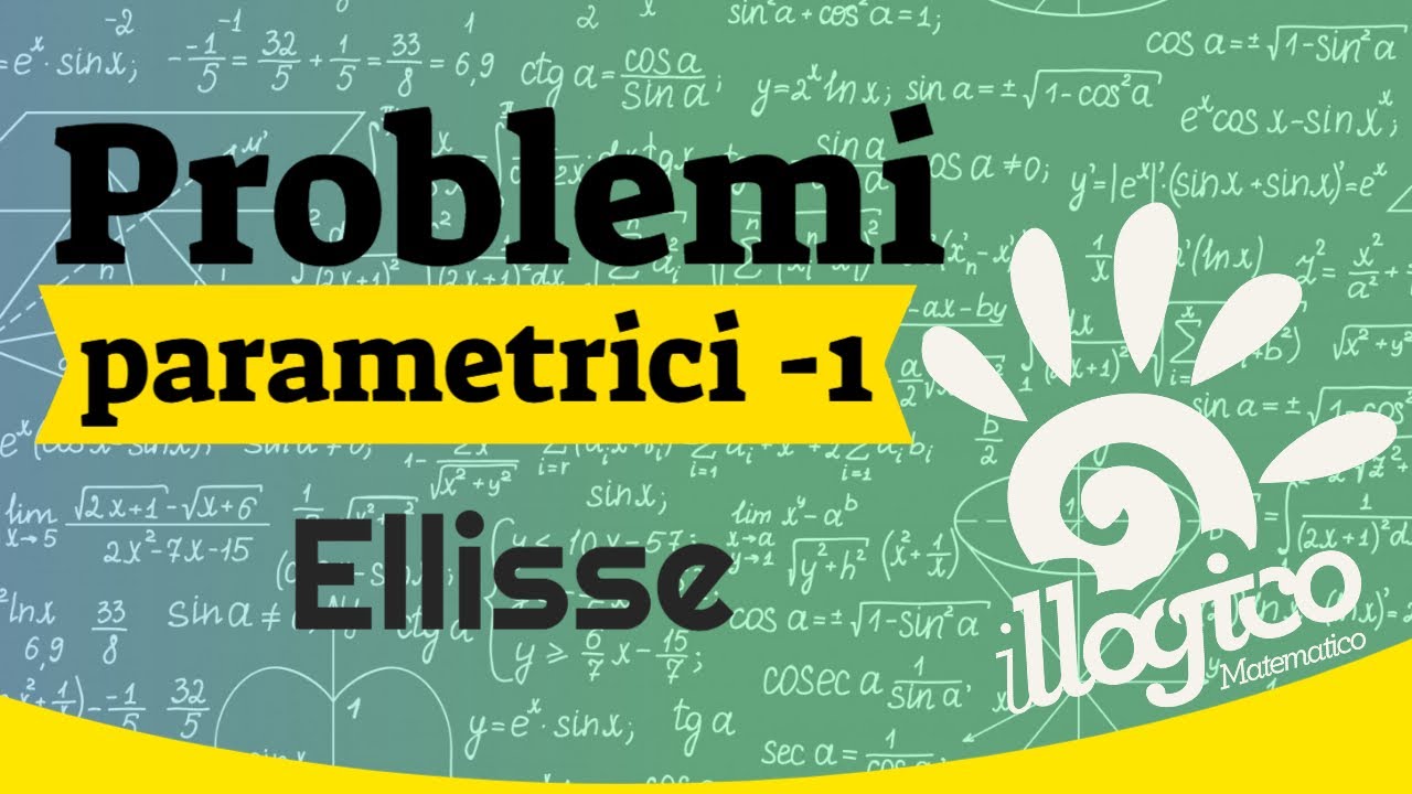 Problemi parametrici con l'ellisse - 1