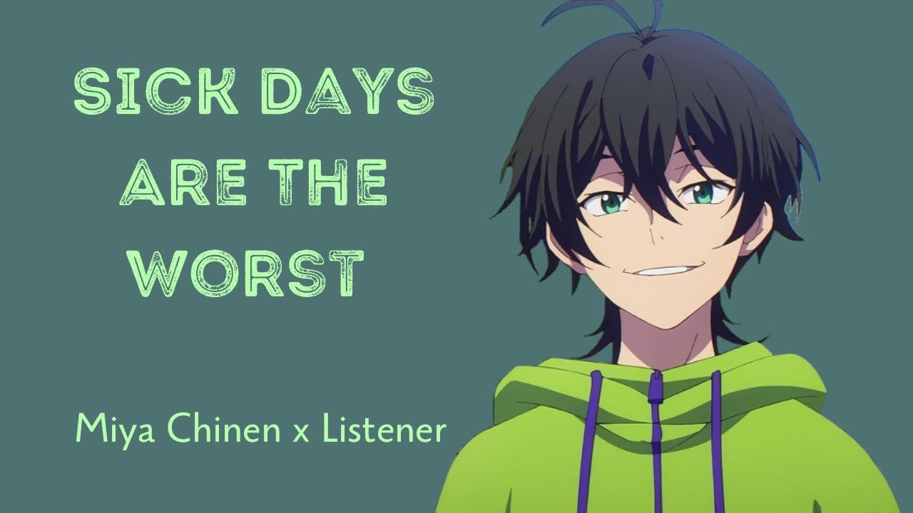 Sick Days Are The Worst | Miya Chinen x Listener