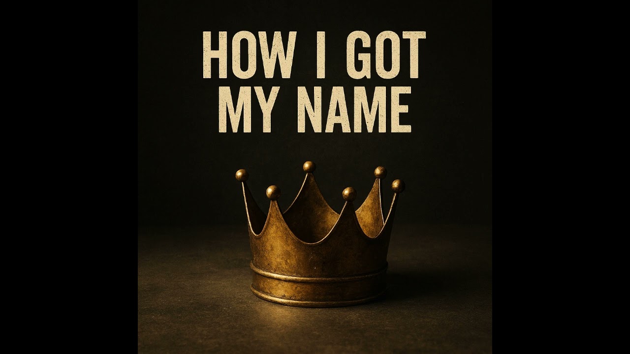 How i got my name