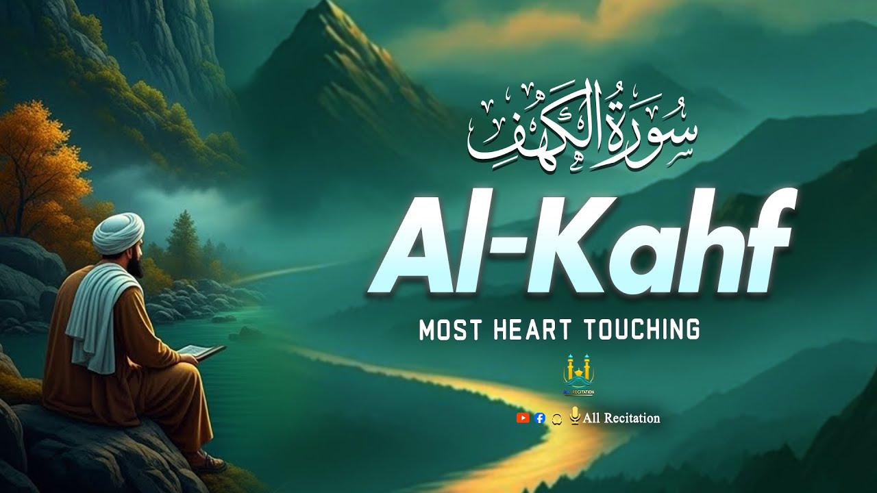 SURAH AL KAHF سورة الكهف | BEAUTIFUL CALMING RECITATION TO SOOTHE YOUR HEART | All Recitation