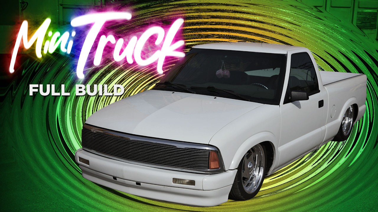 Full Build: Slamming A Stock '95 Chevy S-10 Into A Throwback Mini Truck