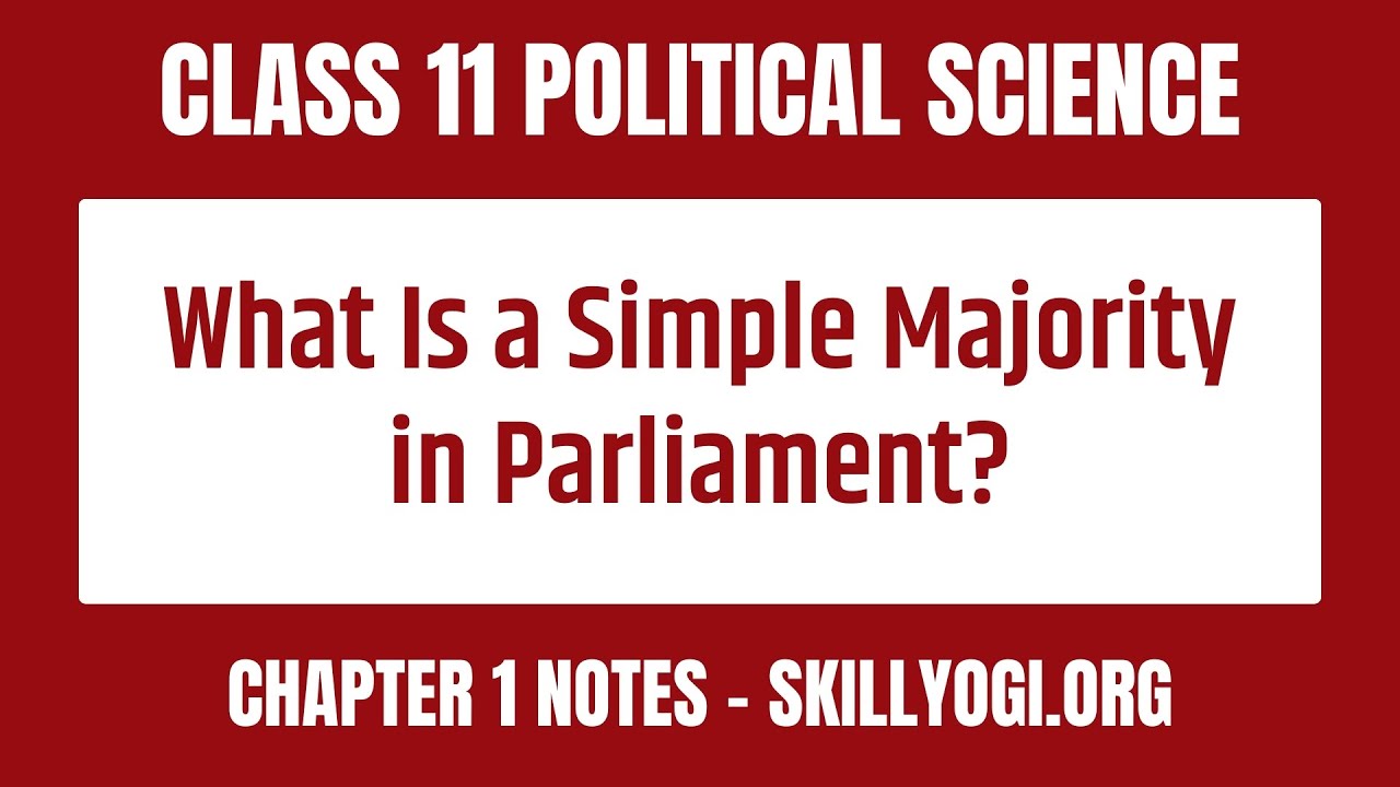 What is a Simple Majority in Parliament? | CBSE Class 11 Political Science Chapter 1