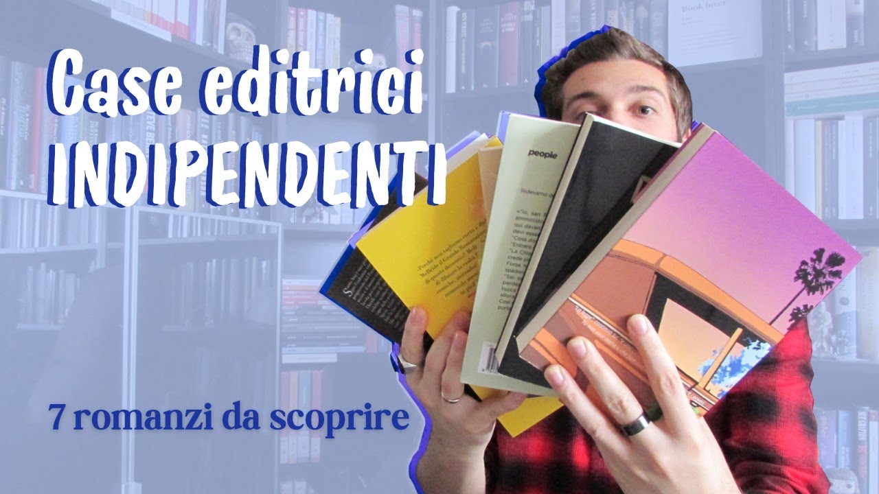 CASE EDITRICI INDIPENDENTI | 7 romanzi da scoprire