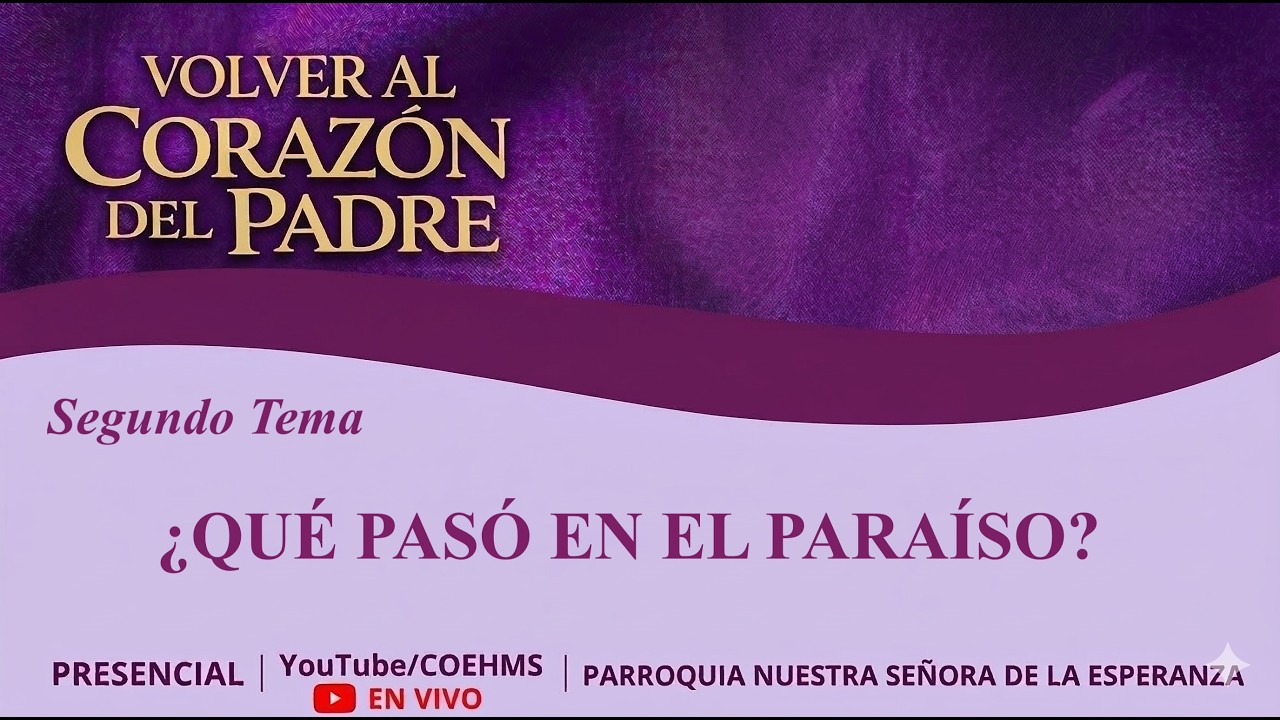 Retiro de Cuaresma - Tema 2: ¿Qué pasó en el Paraíso? - 14/03/2026