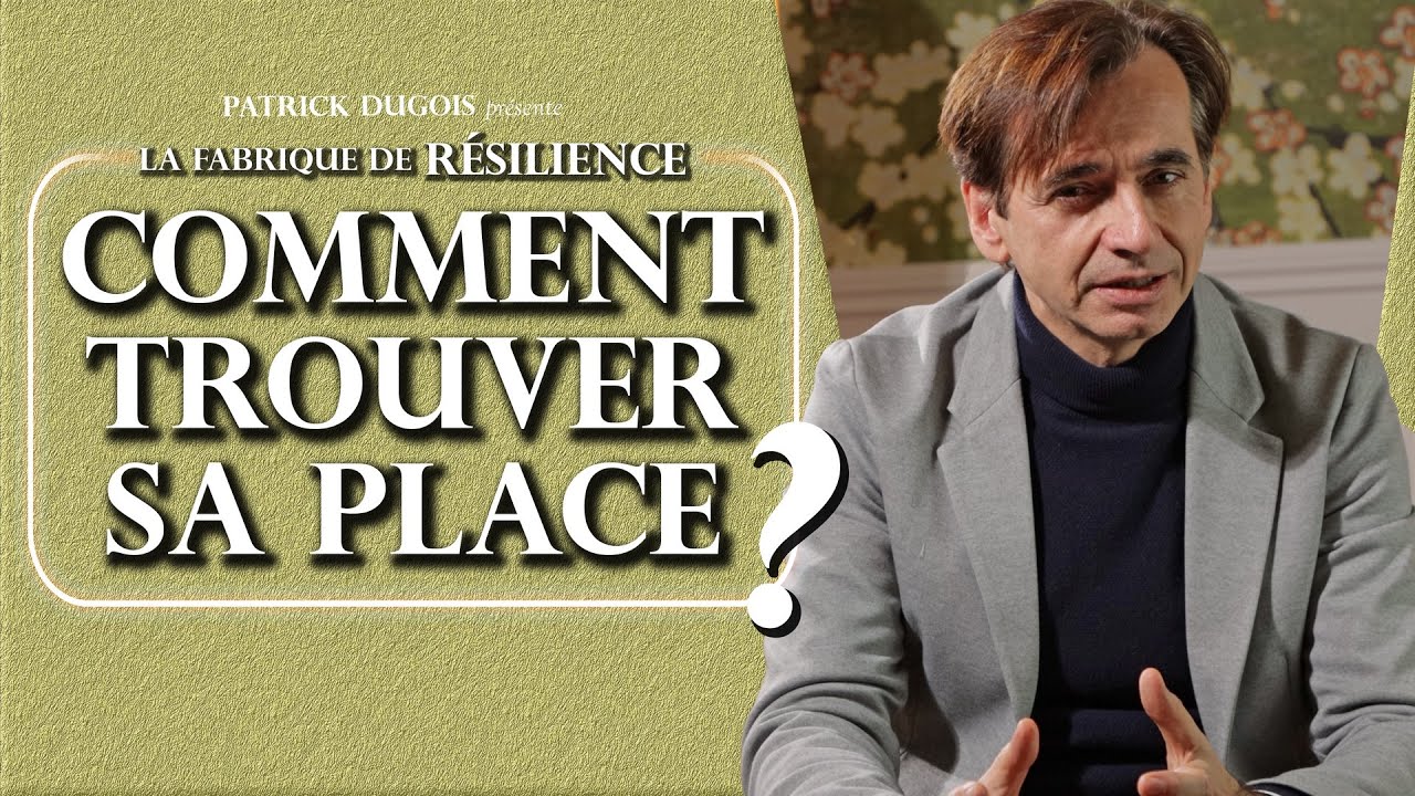 Pourquoi et comment trouver sa place?