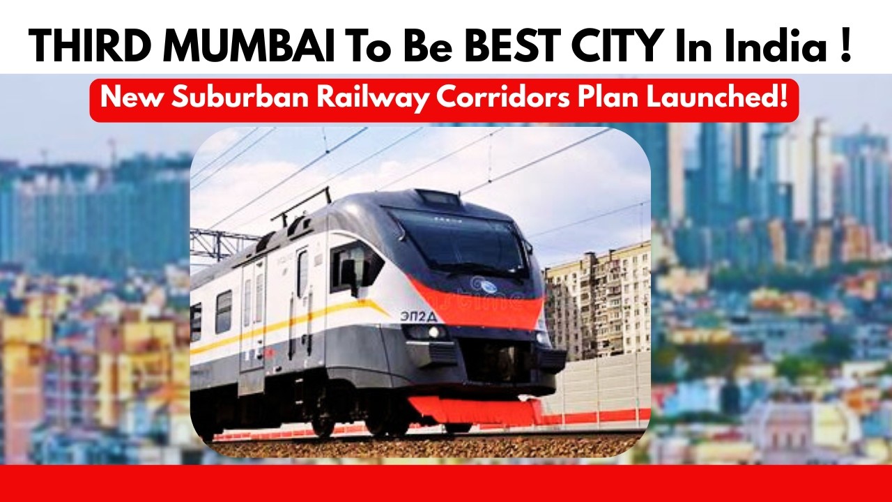 THIRD MUMBAI To Be BEST CITY In India! New Suburban Railway Corridors Plan Launched!