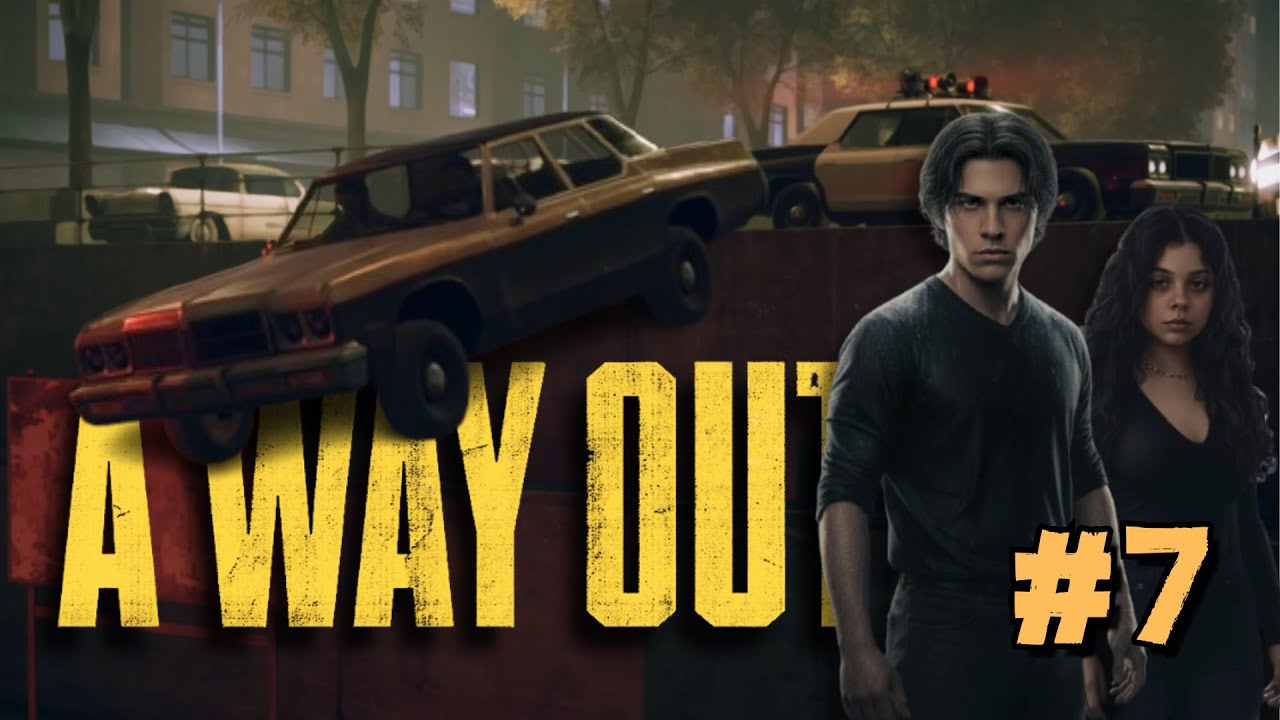 A WAY OUT com ELA - #7 - ROTA DE FUGA