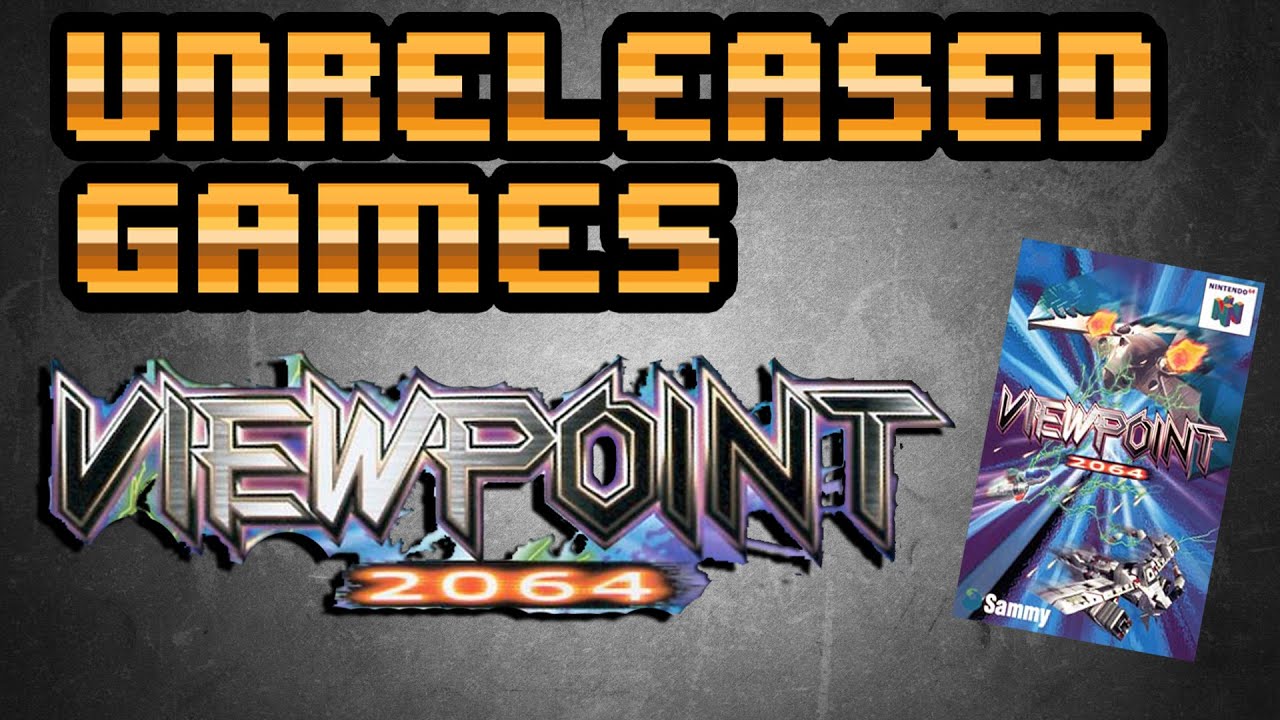 Unreleased Games | Viewpoint 2064  [N64]