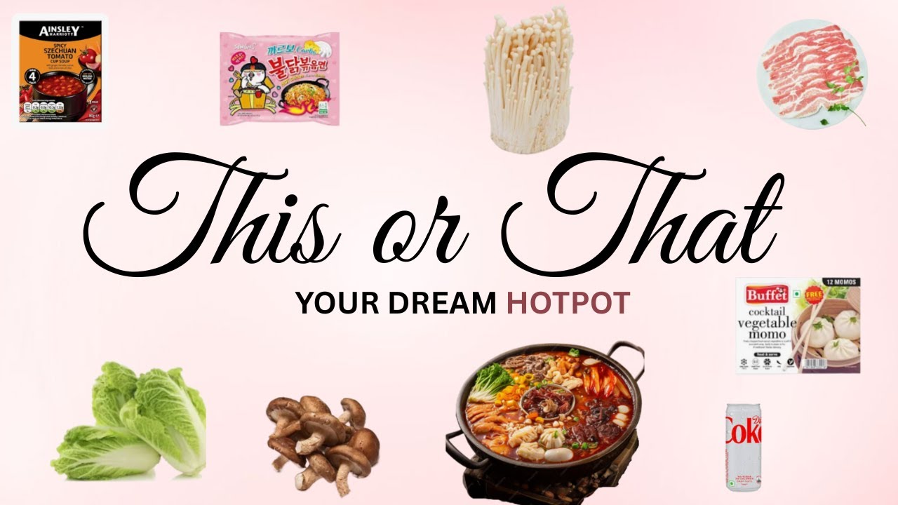 THIS OR THAT: make your DREAM comforting HOTPOT 🍲✨