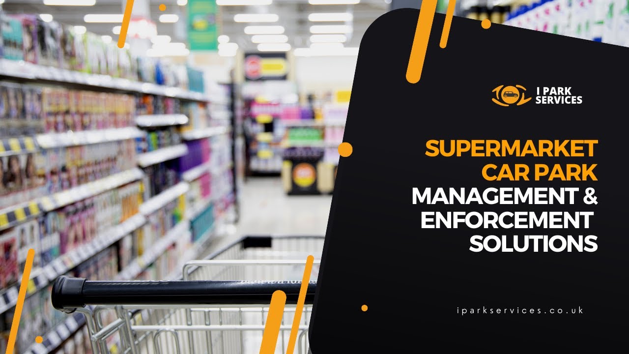 Car Park Management Services for Supermarkets | I Park Services Ltd