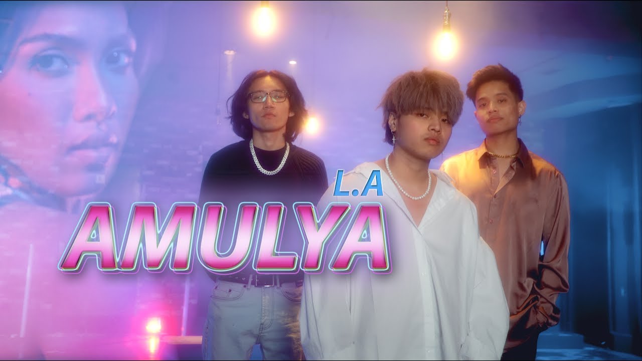 L.A - Amulya (अमुल्या) (Official Music Video)