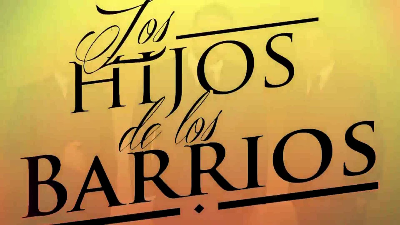 Los Hijos de los Barrios - MI ULTIMA LAGRIMA