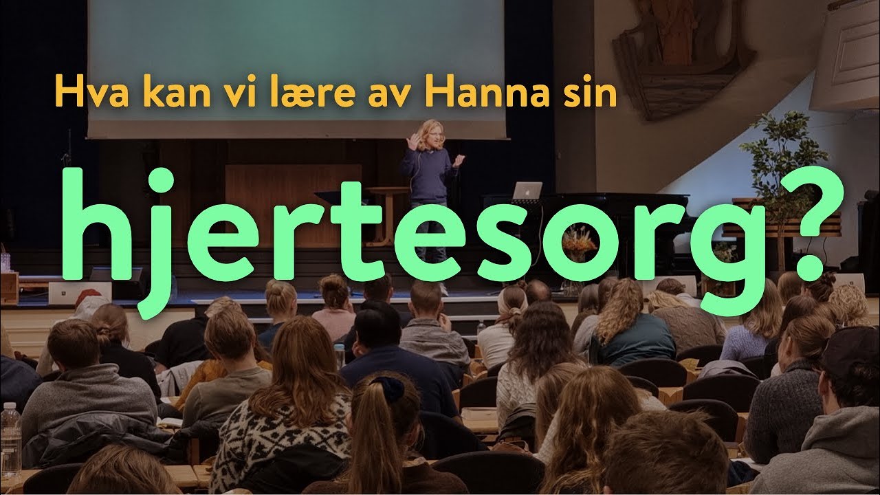 Hva kan vi lære av Hanna sin hjertesorg?