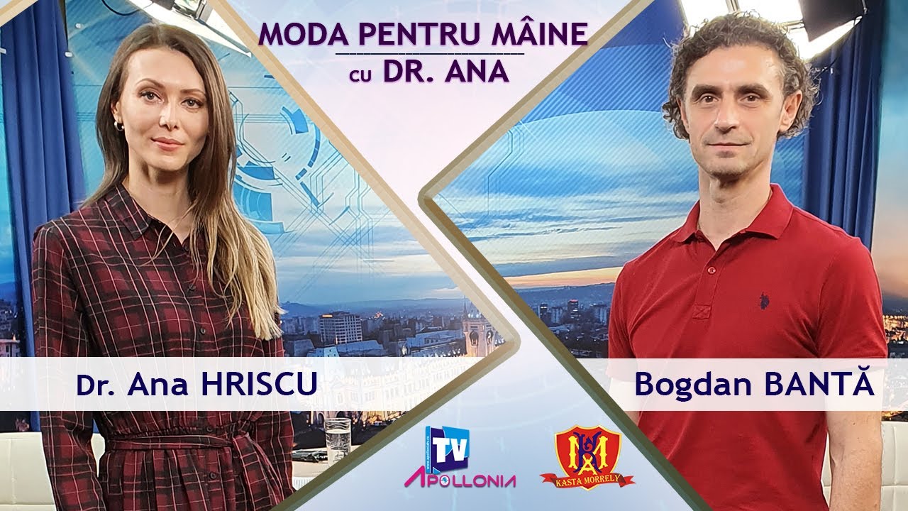 Moda pentru maine cu Dr Ana Hriscu | invitat Bogdan Banta