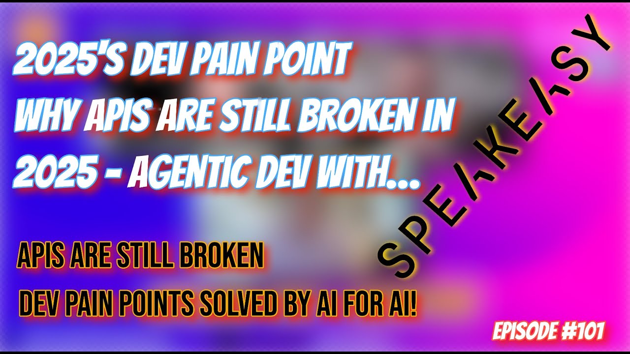 Why APIs Are Still Broken in 2025 – Agentic Dev with Speakeasy | GTwGT #101