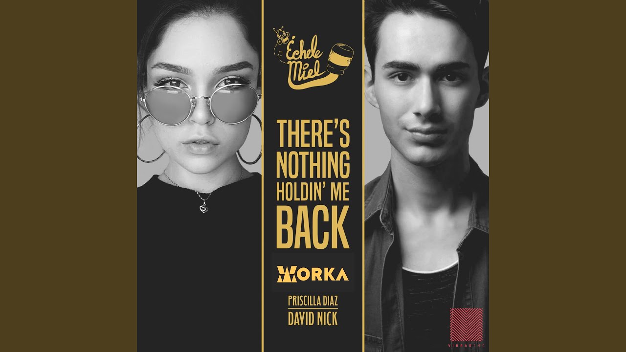 There's Nothing Holdin' Me Back (feat. David Nick & Priscilla Díaz) (REWORK)