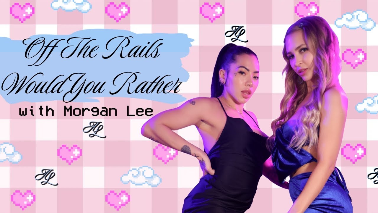 Off the Rails Would You Rather with Morgan Lee