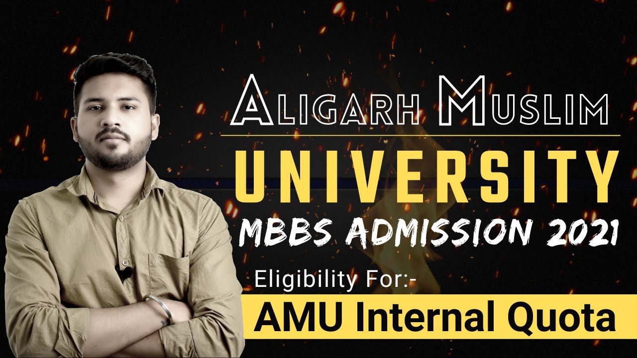 Aligarh Muslim university |  MBBS Admission 2021 | eligibility of Amu Internal Quota | Cutoff | Seat