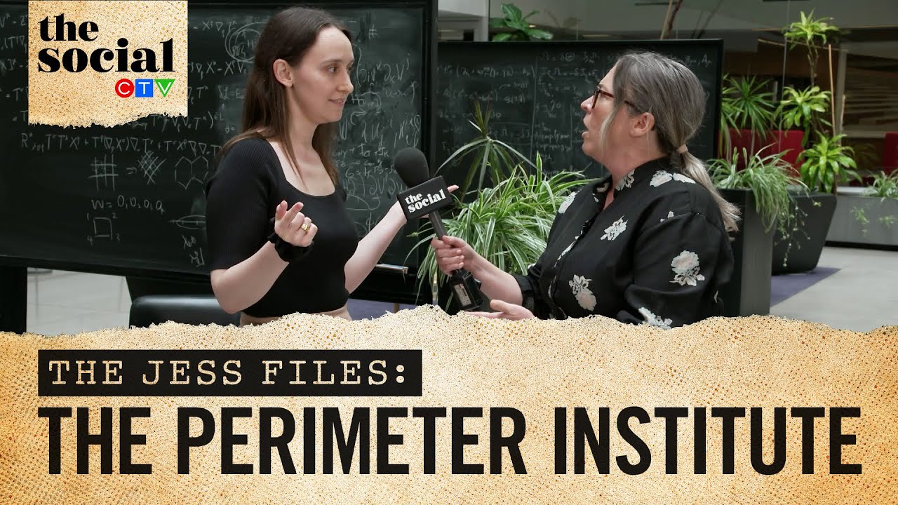 Jess Chats with Physicists at The Perimeter Institute | The Social
