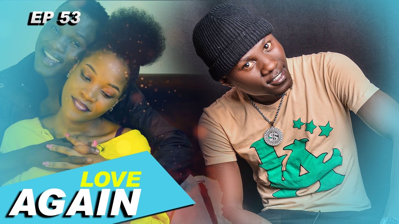 Love Again  Episode 53