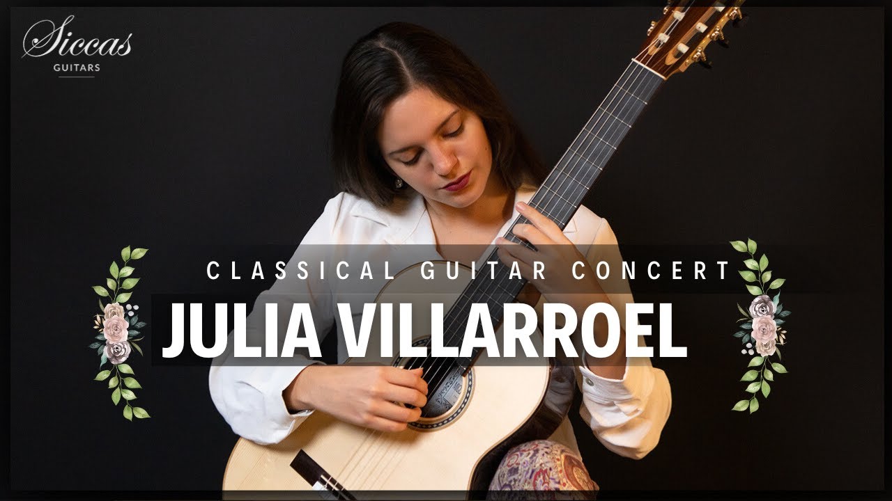 JULIA VILLARROEL - Classical Guitar Concert | Tedesco, Salgado, Duarte | Siccas Guitars