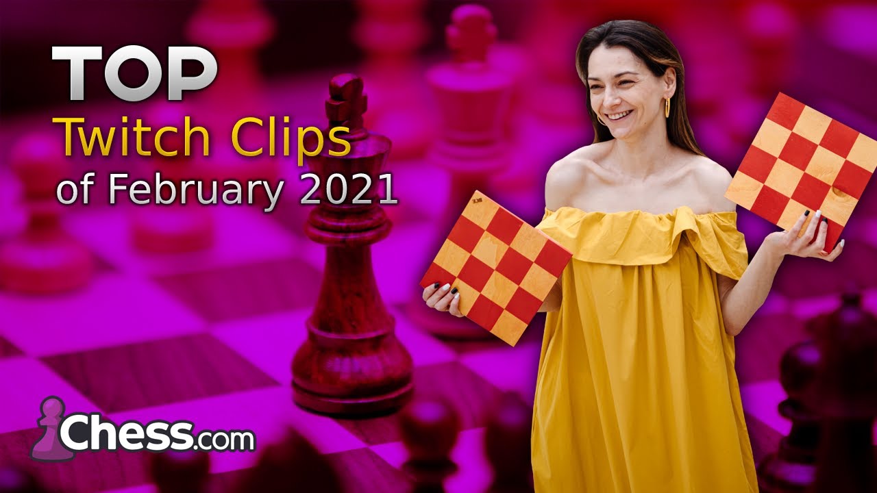 TOP TWITCH CLIPS of my ChessQueen Channel in February 2021