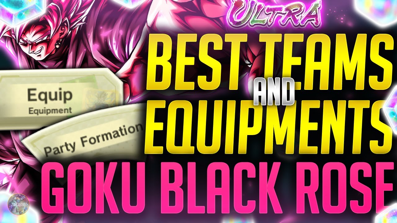 (Dragon Ball Legends) BEST TEAMS & EQUIPMENTS FOR ULTRA GOKU BLACK ROSÉ!