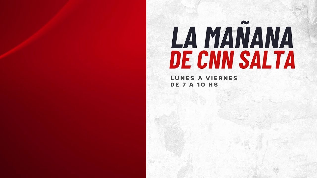 EN VIVO | La Mañana de CNN Salta - 04 de Marzo