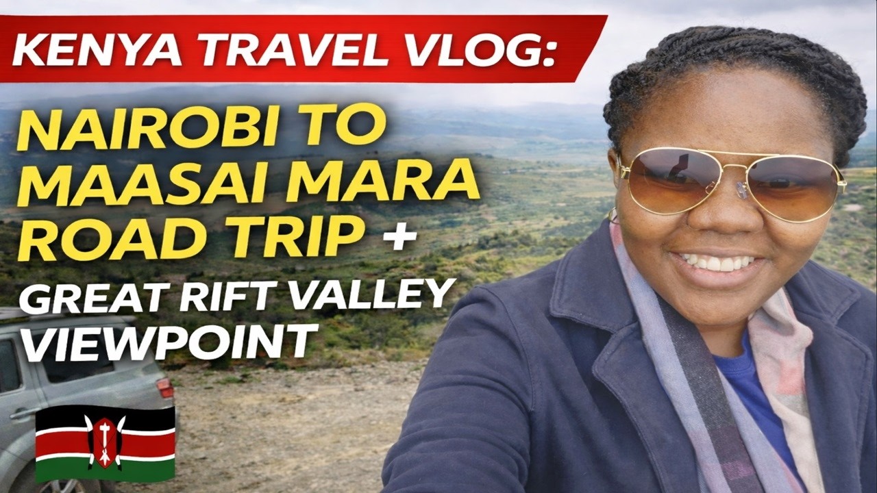 Kenya Travel Vlog: Nairobi to Maasai Mara Road Trip Great Rift Valley Viewpoint