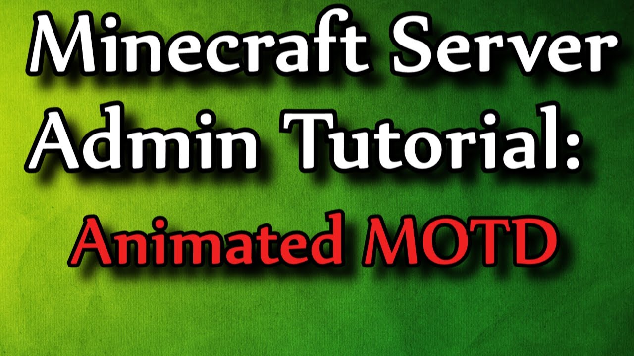 Minecraft Admin How-To: AnimatedMOTD [Plugin Discontinued]
