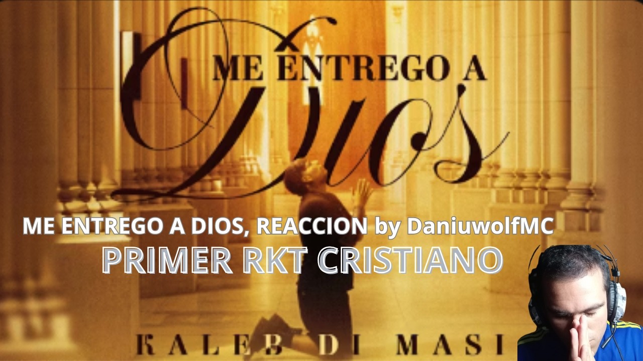 😊😇🙏 DaniwolfMC REACCIONA a ENTREGADO A DIOS😊😇🙏