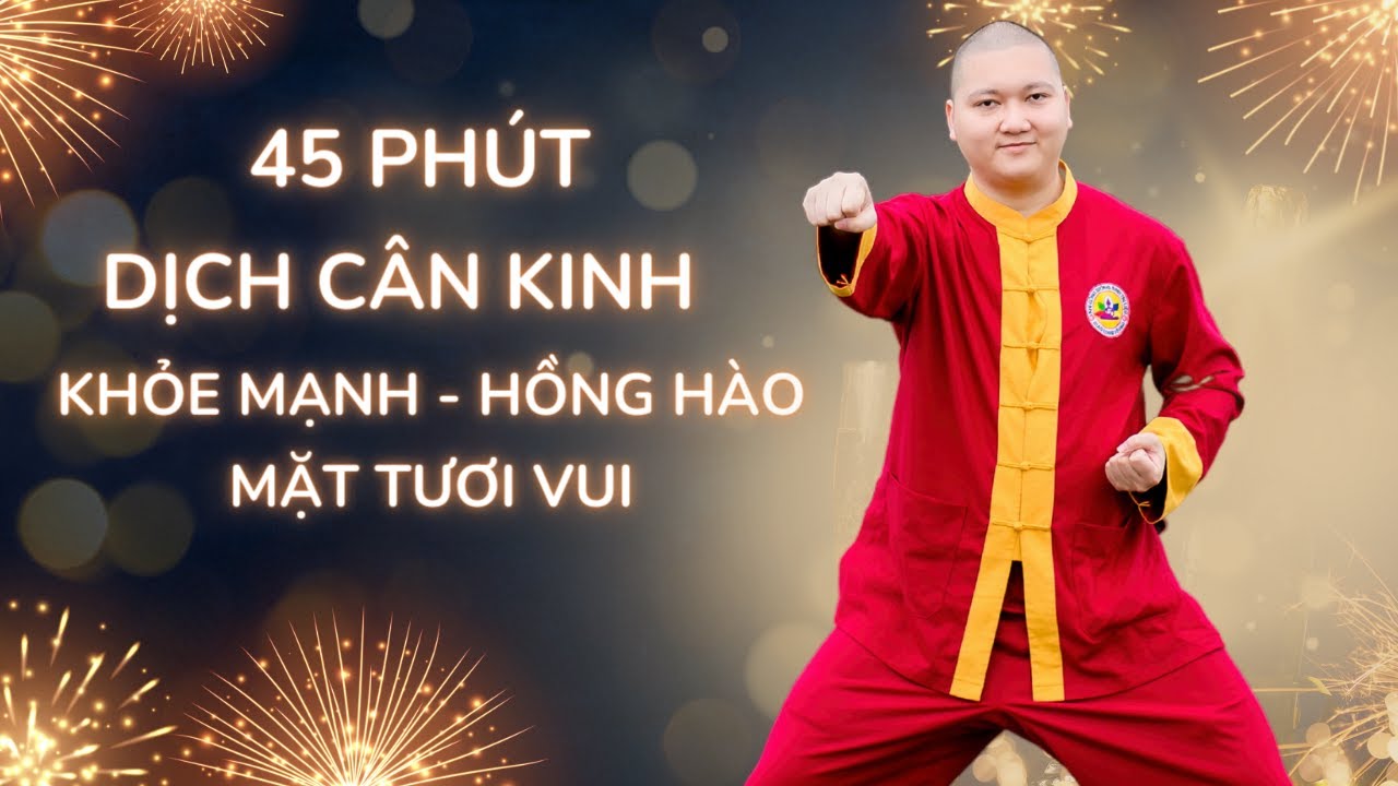 45 Phút Tập Dịch Cân Kinh: Khỏe Mạnh, Hồng Hào, Mặt Tươi Vui