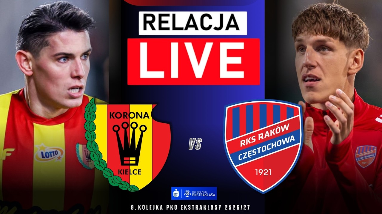 🔴 LIVE | KORONA KIELCE - RAK&Oacute;W CZĘSTOCHOWA | 9. KOLEJKA PKO EKSTRAKLASY 2026/27 | RELACJA LIVE