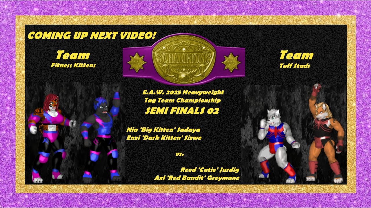E.A.W. 2025 Heavyweight Tag Team Championship SEMI FINAL 02 Cats vs Dogs BALLBUSTING Skull Crushing!