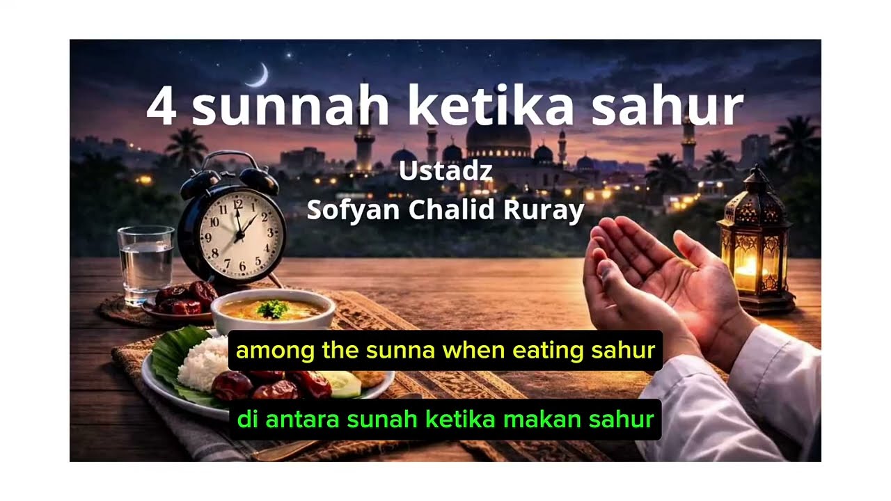 4 sunnah ketika sahur ~ Ustadz Sofyan Chalid Ruray #islamicvideos #kajiansunnah 