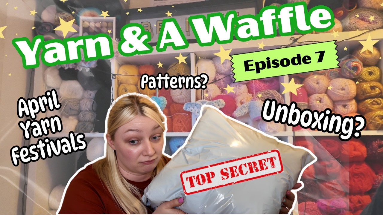 Wool Show Plans, Pattern Designing & A Huge Yarn Haul Sneak Peek 🧶 | Yarn and a Waffle Ep7