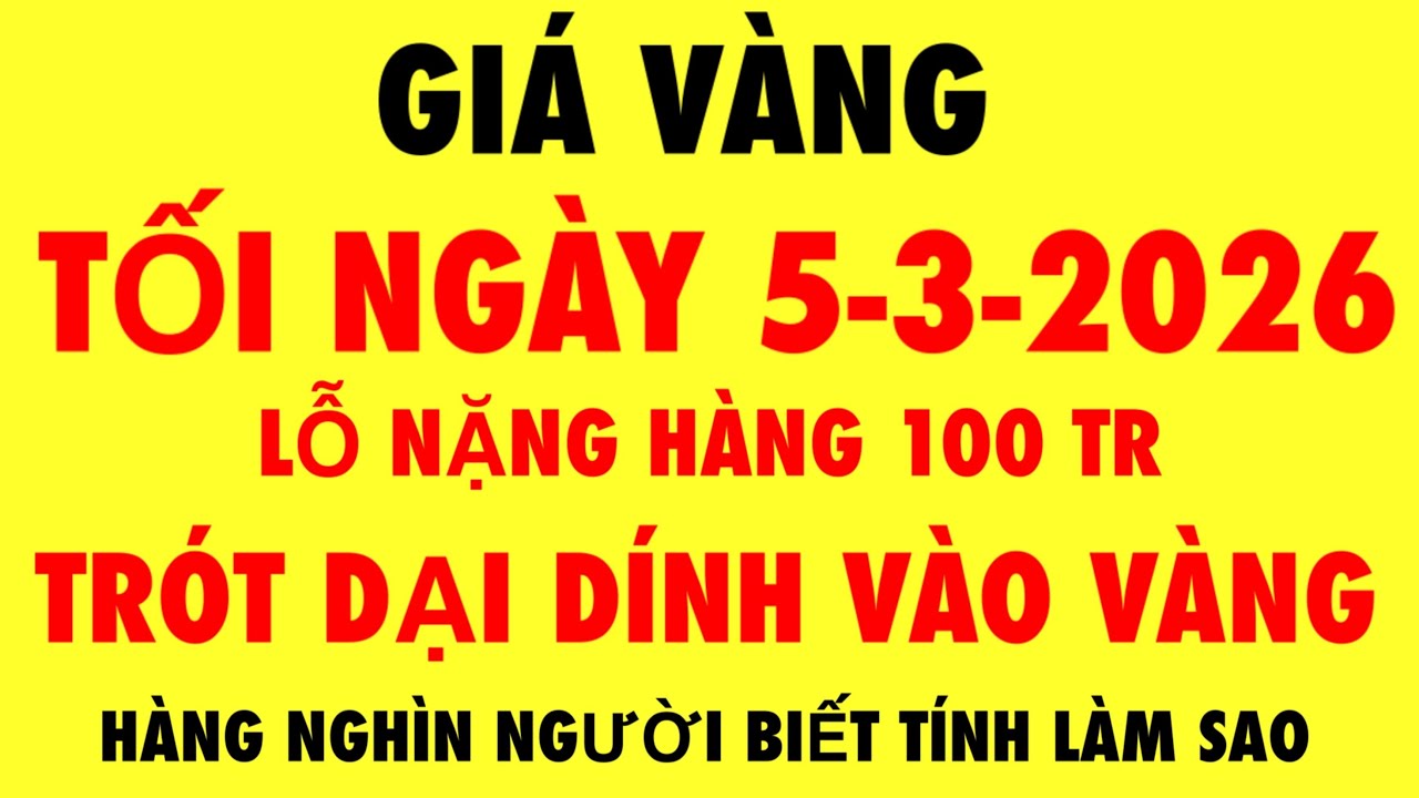 Giá vàng hôm nay 9999 mới nhất tối 5-3-2026 - Giá vàng 9999 hôm nay - Giá vàng 9999 mới - Giá vàng