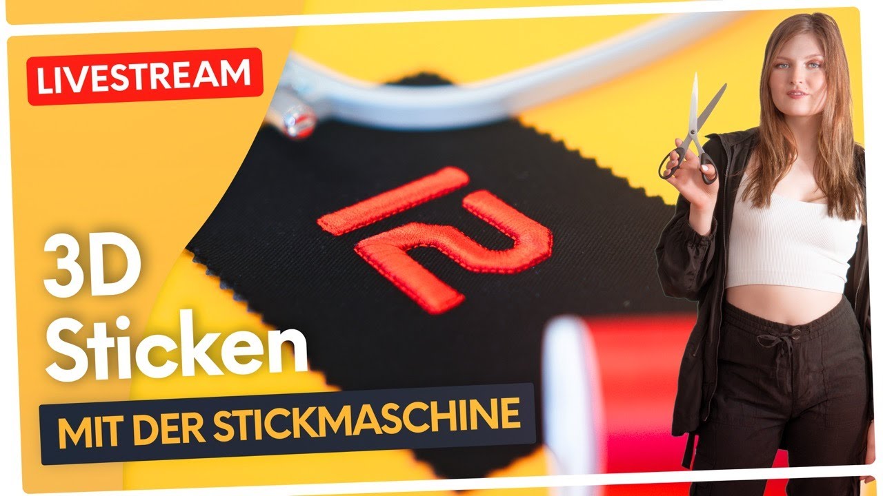 🔴🧵 #18 LIVE STICKEN: 3D Sticken wie die Profis  ✂️🧵