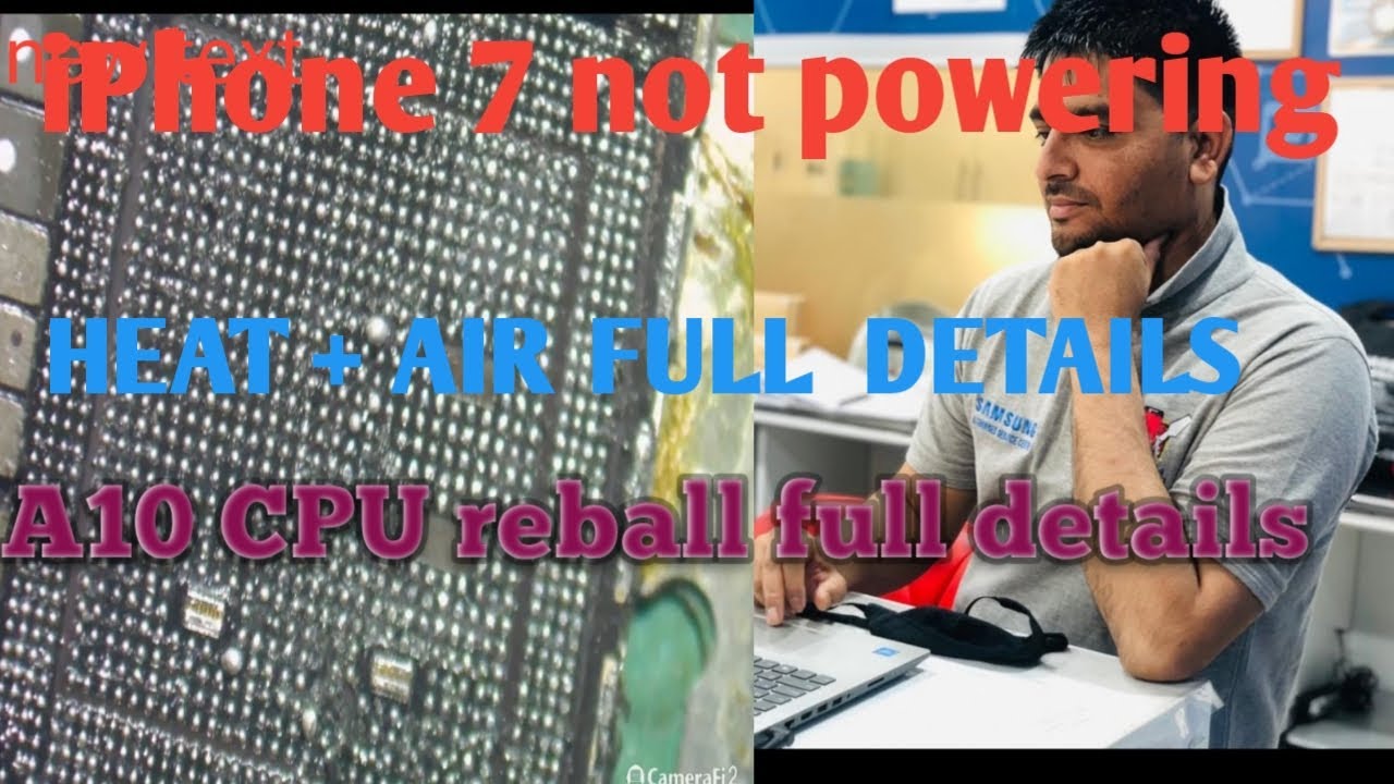 IPHONE 7 NOT POWERING /HEAT + AIR FULL DETAILS /A10 CPU REBALL FHLL PROCESS