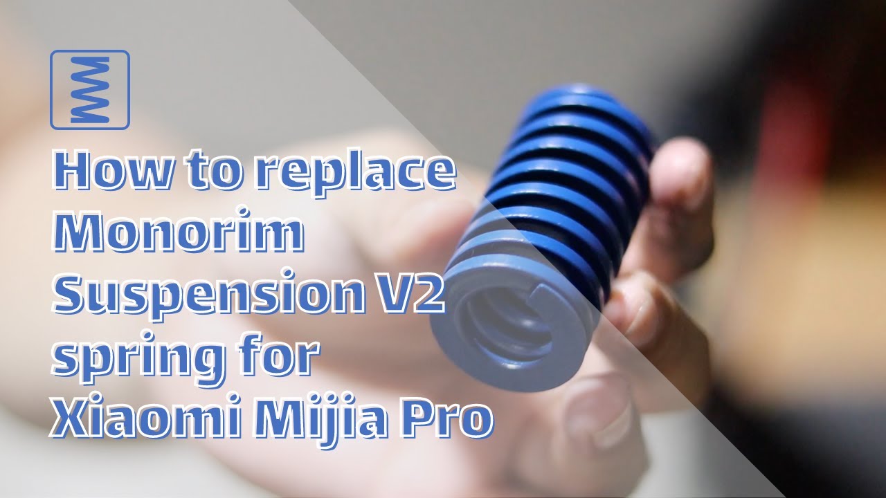 How to replace the Monorim Suspension V2 spring for Xiaomi Mijia M365 Pro